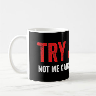 Try Jesus Not Me Cause I Throw Hands T-ShirtThis f Coffee Mug