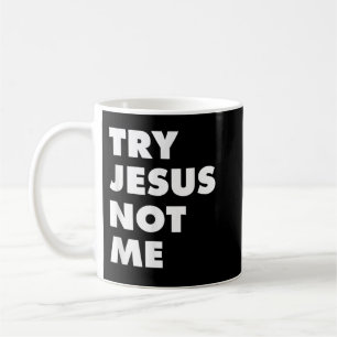 Try Jesus Not Me Christian Faith Hope Love - Large Coffee Mug