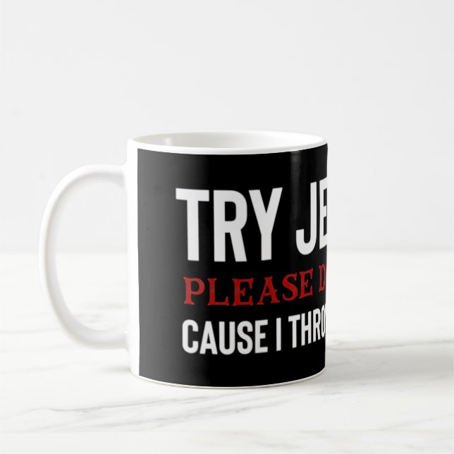 Try Jesus Please dont try me T-ShirtFunny saying f Coffee Mug (Left)
