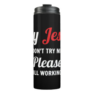 Try Jesus Please Don't Try Me T-ShirtJesus Christ  Thermal Tumbler