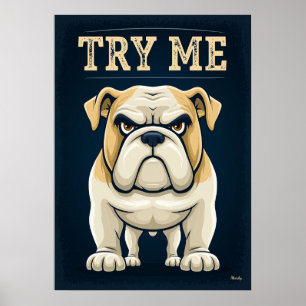 Try Me – Funny Angry Bulldog Cartoon Character Art Poster
