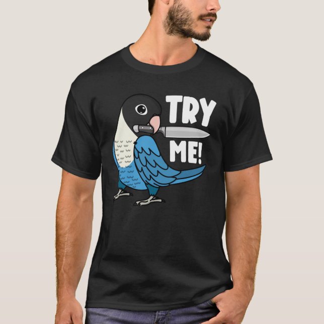 Try Me Parrot With Knife I Blue masked Lovebird T-Shirt (Front)