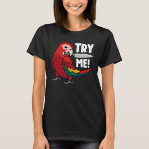 Try Me Parrot With Knife I Scarlet Macaw T-Shirt