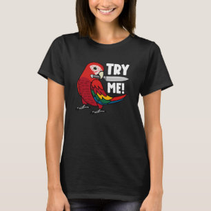 Try Me Parrot With Knife I Scarlet Macaw T-Shirt