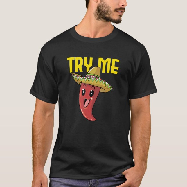 Try Me Spicy Hot Chilli  Red Pepper Humour Jalapen T-Shirt (Front)