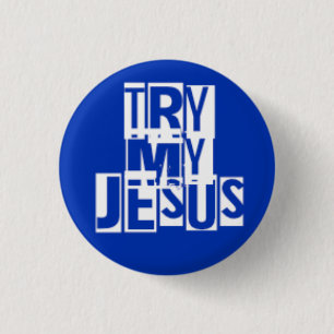 Try My Jesus 3 Cm Round Badge
