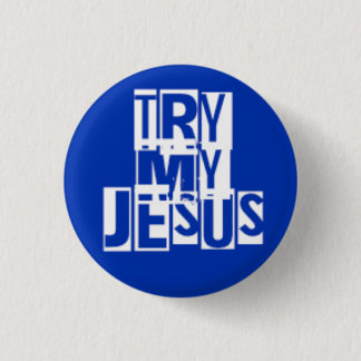 Try My Jesus 3 Cm Round Badge