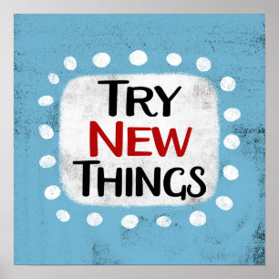 Try New Things Poster Wall Art