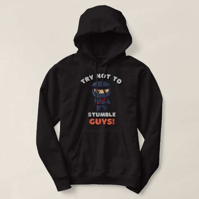 Try Not To Stumble Guys Ninja Clan Intenta no Trop Hoodie (Design Front)