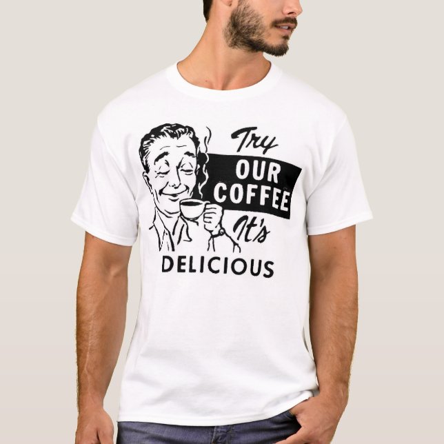 Try Our Coffee - Customised T-Shirt (Front)