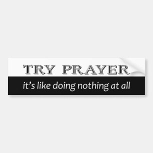 Try Prayer Bumper Sticker