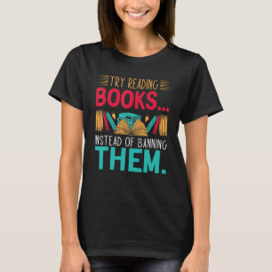 try reading books instead of banning them Groovy B T-Shirt