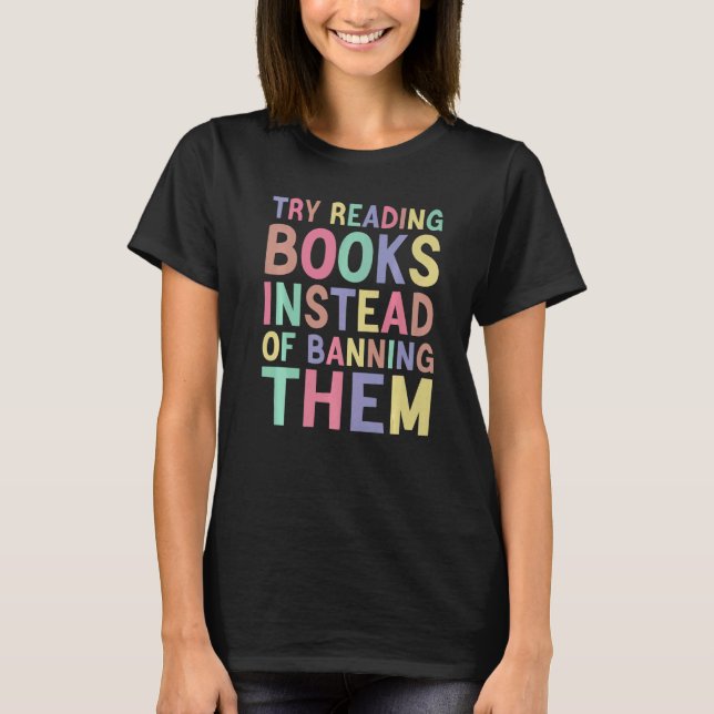 try reading books instead of banning them Groovy B T-Shirt (Front)