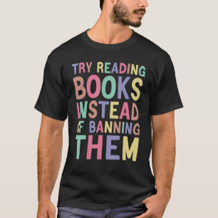 try reading books instead of banning them Groovy B T-Shirt