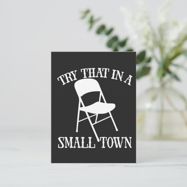 Try that in a small town folding chair postcard (Standing Front)