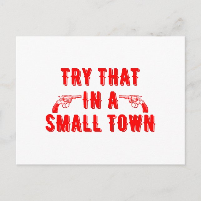 Try That In A Small Town  Postcard (Front)