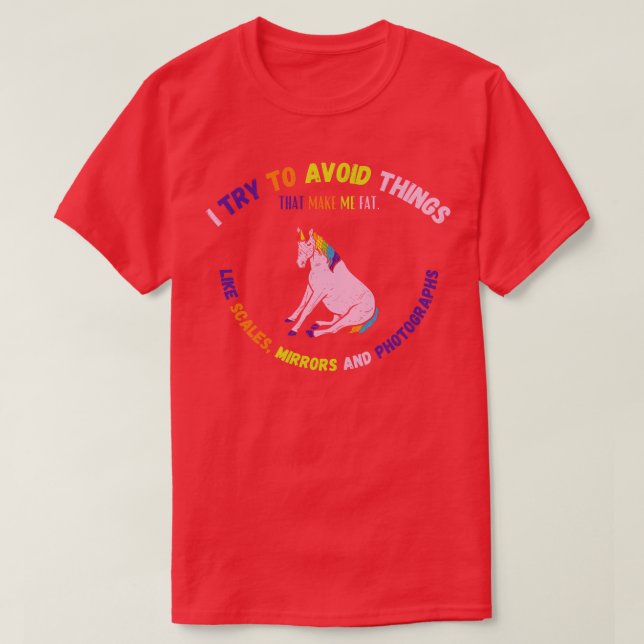 Try To Avoid Things That Make Me Fat 2 T-Shirt (Design Front)