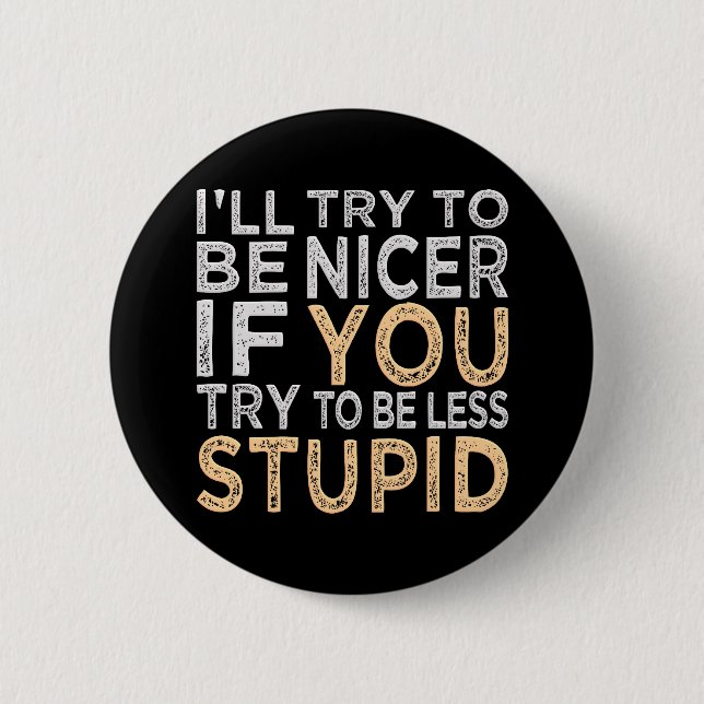 Try To Be Nicer button (Front)