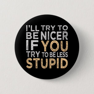 Try To Be Nicer button
