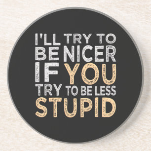 Try To Be Nicer coaster