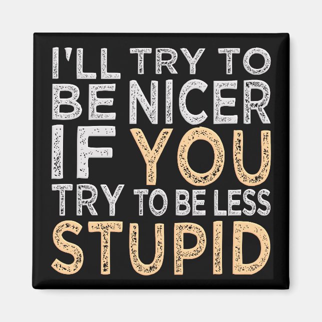 Try To Be Nicer magnet (Front)