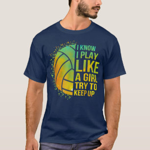 Try To Keep Up Girl Volleyball Cute Funny  T-Shirt