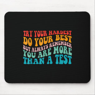 Try Your Hardest Do Your Best Teacher Test Day Mouse Pad