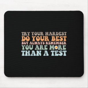 Try Your Hardest Do Your Best Test Day You Got Thi Mouse Pad
