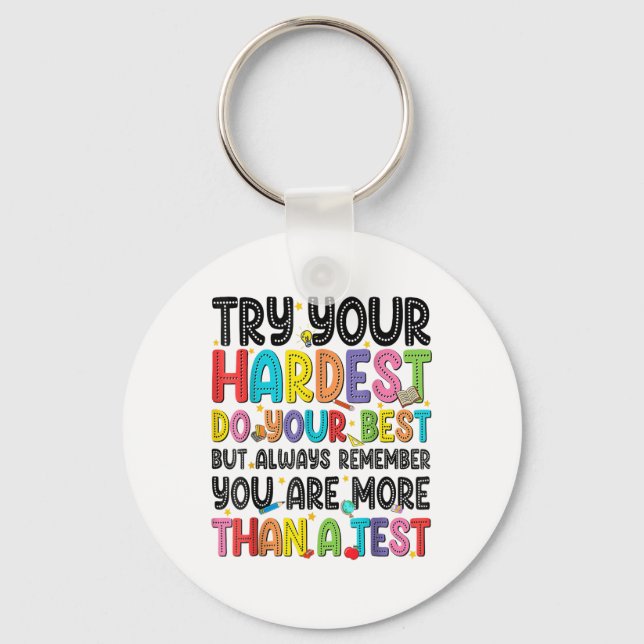 Try Your Hardest Do Your Best Test Testing Day Tea Key Ring (Front)