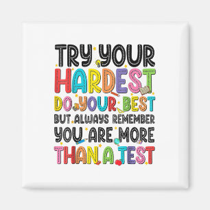 Try Your Hardest Do Your Best Test Testing Day Tea Magnet