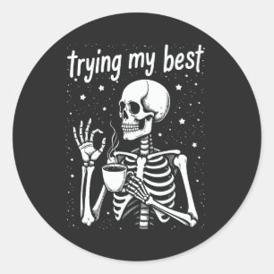 Trying My Best Funny Skeleton Coffee Halloween Classic Round Sticker