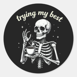 Trying My Best Funny Skeleton Coffee Halloween Classic Round Sticker