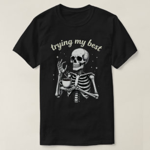 Trying My Best Funny Skeleton Coffee Halloween T-Shirt