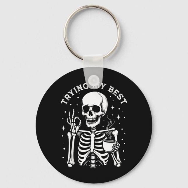 Trying My Funny Skeleton Drinking Coffee Halloween Key Ring (Front)