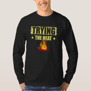 Trying The Heat Chipotle Squad Spicy Food Flavour T-Shirt