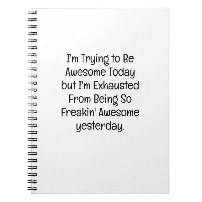 Trying To Be Awesome Exhausted Funny Coworker Notebook (Front)