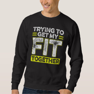 Trying To Get Fit Ketogenic Dieter Vegetarian Sweatshirt