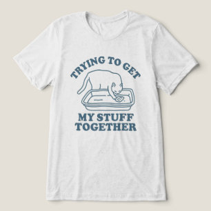 Trying to Get My Stuff Together Funny Cat Tri-Blend Shirt