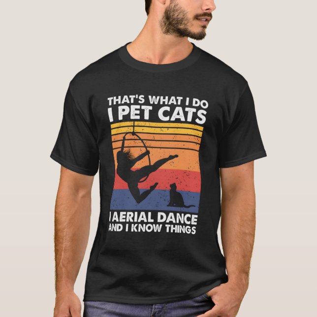 T'S W I Do I Pet Cats Lyra Aerial Hoop Dancer T-Shirt (Front)