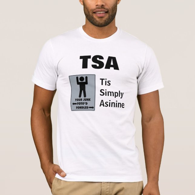 TSA, Tis Simply Asinine - T-Shirt (Front)