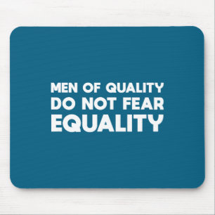 Tshirt Quality Not Fear Equality Feminist Mouse Pad