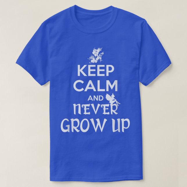 Tshirts With Fairies  Keep Calm And Never Grow Up  (Design Front)