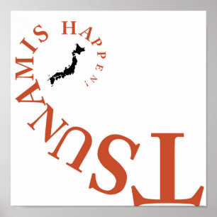 TSUNAMIS HAPPEN ! POSTER