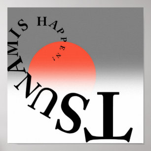 TSUNAMIS HAPPEN ! POSTER