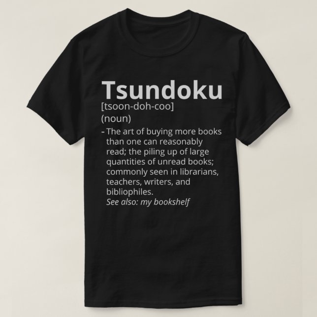 Tsundoku Definition Description  T-Shirt (Design Front)