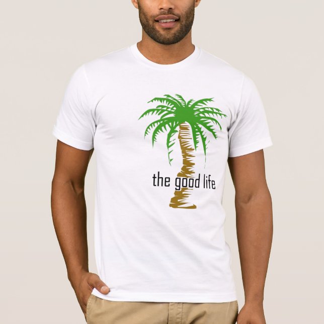 tthe good life T-Shirt (Front)