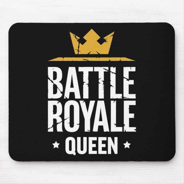 Ttle Royale Queen Funny Gaming Quote For Gamers  Mouse Pad (Front)