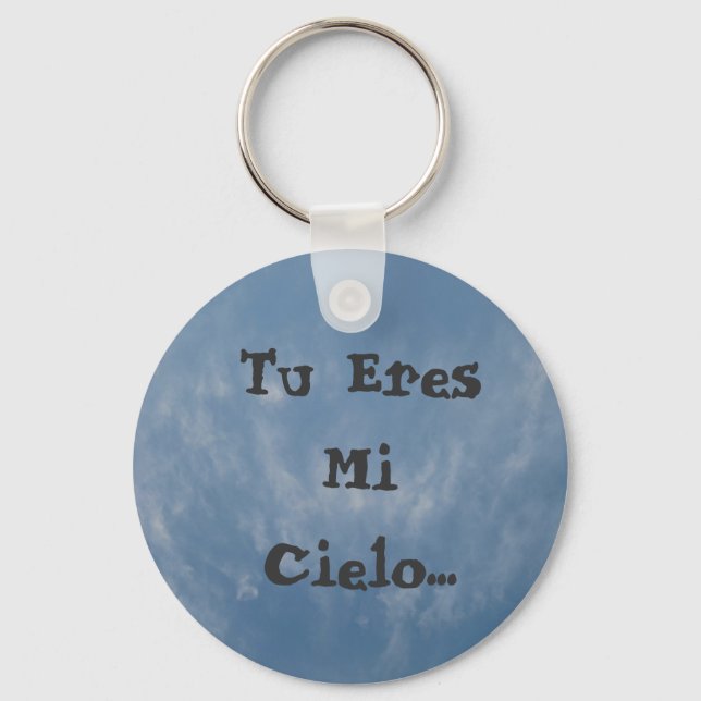 Tu Eres Mi Cielo... Key Ring (Front)