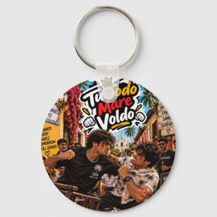 Tu Fodo Mare Voldo — Friends Today Rivals Still Go Key Ring