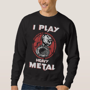 Tuba Gifts Heavy Metal Marching Band Sousaphone Sweatshirt